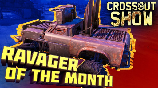 Crossout Show: Ravager of the Month - News - Crossout